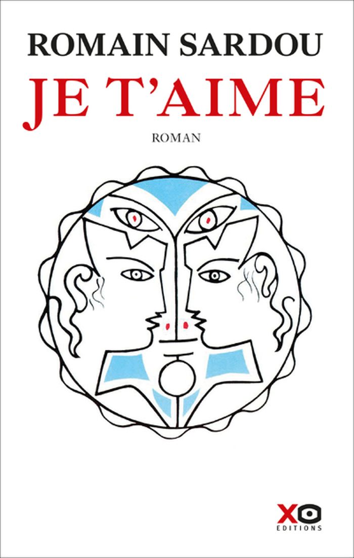 Couverture du livre « Je t'aime : roman » de Romain Sardou, librairie Les Contes Infusés à Corte