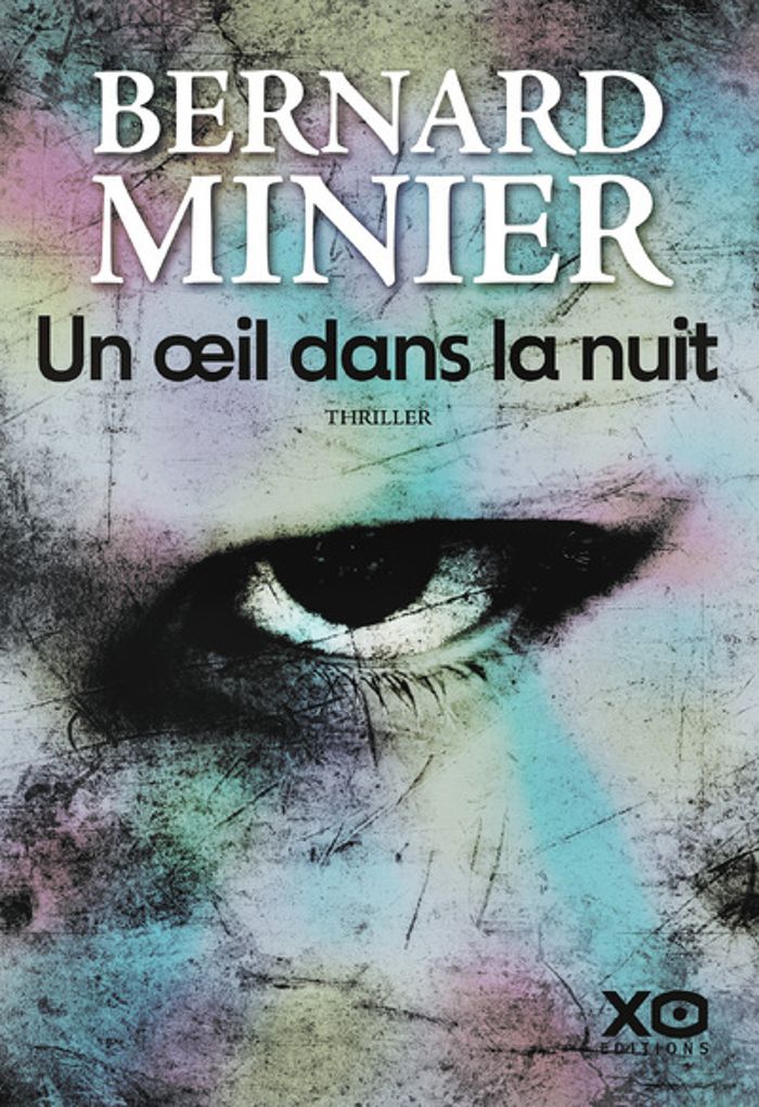 Couverture du livre « Un oeil dans la nuit : thriller » de Bernard Minier, librairie Les Contes Infusés à Corte