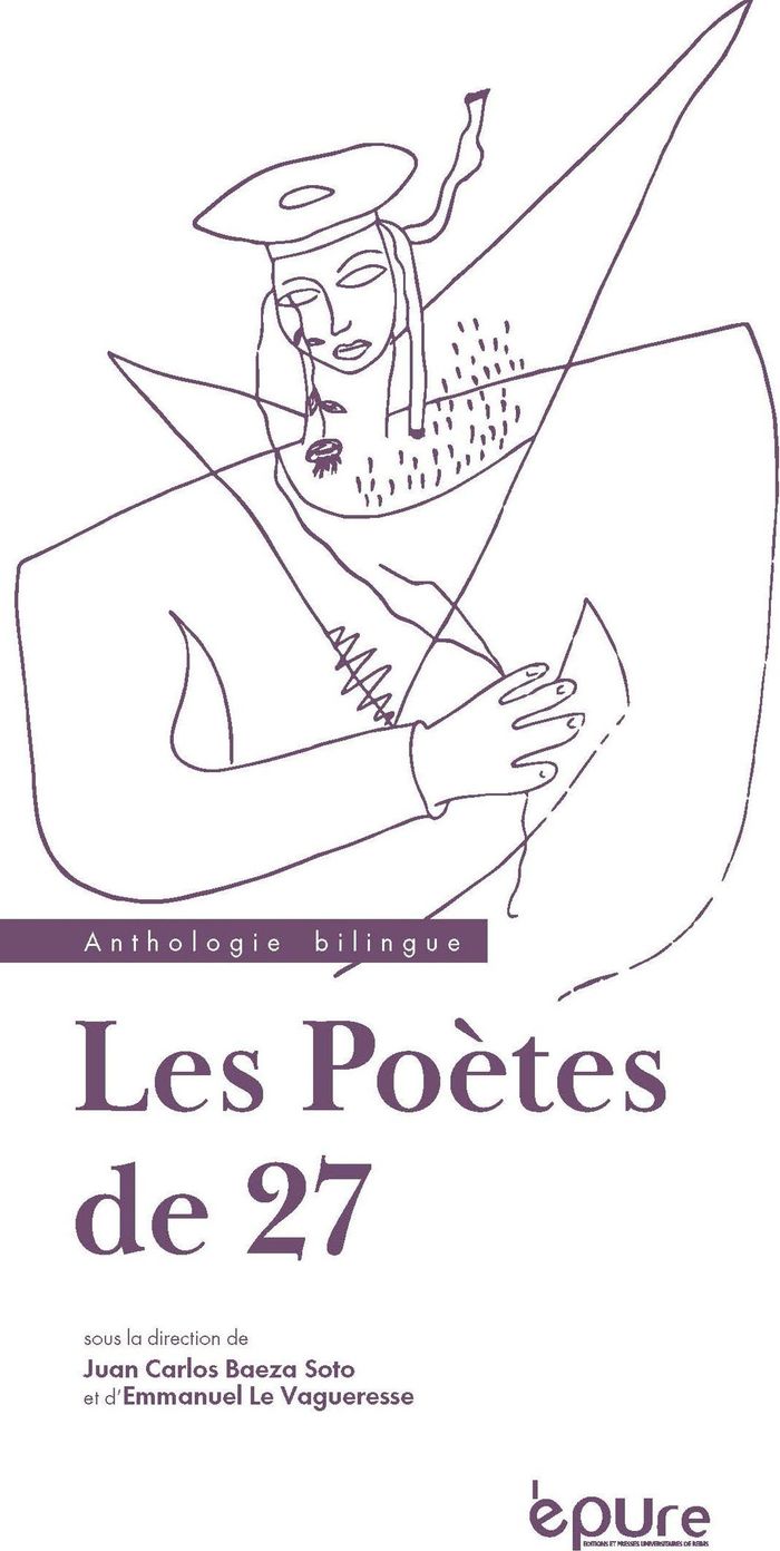 Couverture du livre « LES POETES DE 27 - ANTHOLOGIE BILINGUE » de Baeza Soto J C., librairie Les Contes Infusés à Corte