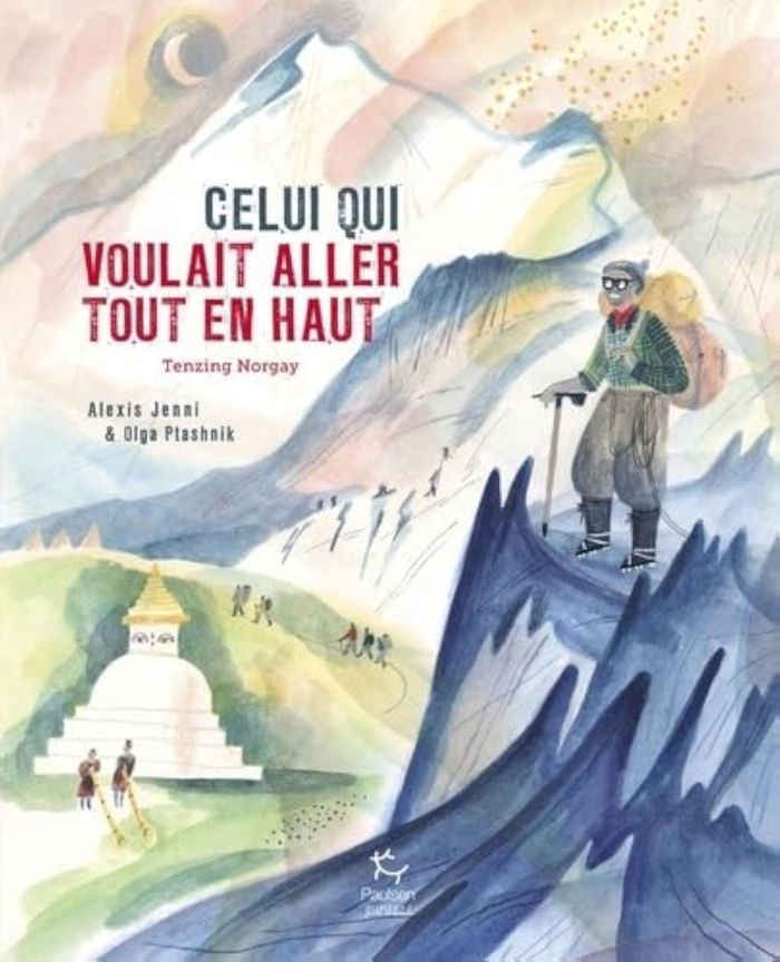 Couverture du livre « Celui qui voulait aller tout en haut : Tenzing Norgay », librairie Les Contes Infusés à Corte