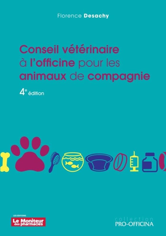 Couverture du livre « CONSEIL VETERINAIRE A L'OFFICINE POUR LES ANIMAUX DE CIE 4E ED » de Florence Desachy, librairie Les Contes Infusés à Corte