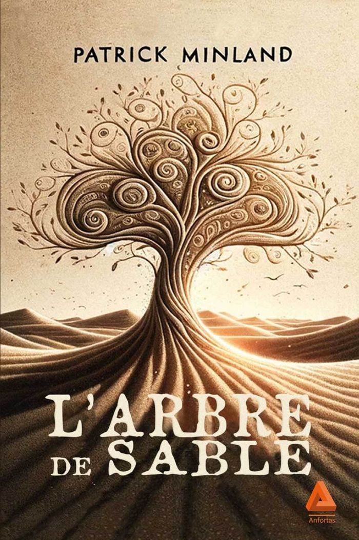 Couverture du livre « L'arbre de sable » de Patrick Minland, librairie Les Contes Infusés à Corte
