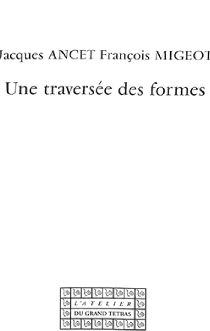 Couverture du livre « La traversée des formes » de Jacques Ancet, librairie Les Contes Infusés à Corte