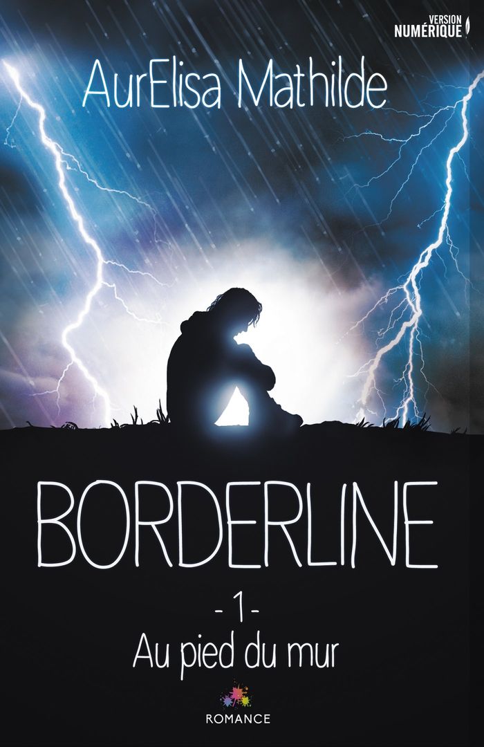 Couverture du livre « BORDERLINE - T01 - AU PIED DU MUR - BORDERLINE, T1 » de Aurelisa Mathilde, librairie Les Contes Infusés à Corte