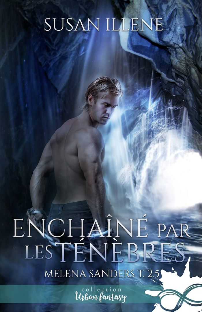 Couverture du livre « MELENA SANDERS - T02 - ENCHAINE PAR LES TENEBRES - MELENA SANDERS, T2.5 » de Illene-S, librairie Les Contes Infusés à Corte
