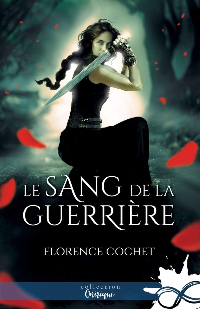 Couverture du livre « LE SANG DE LA GUERRIERE » de Florence Cochet, librairie Les Contes Infusés à Corte