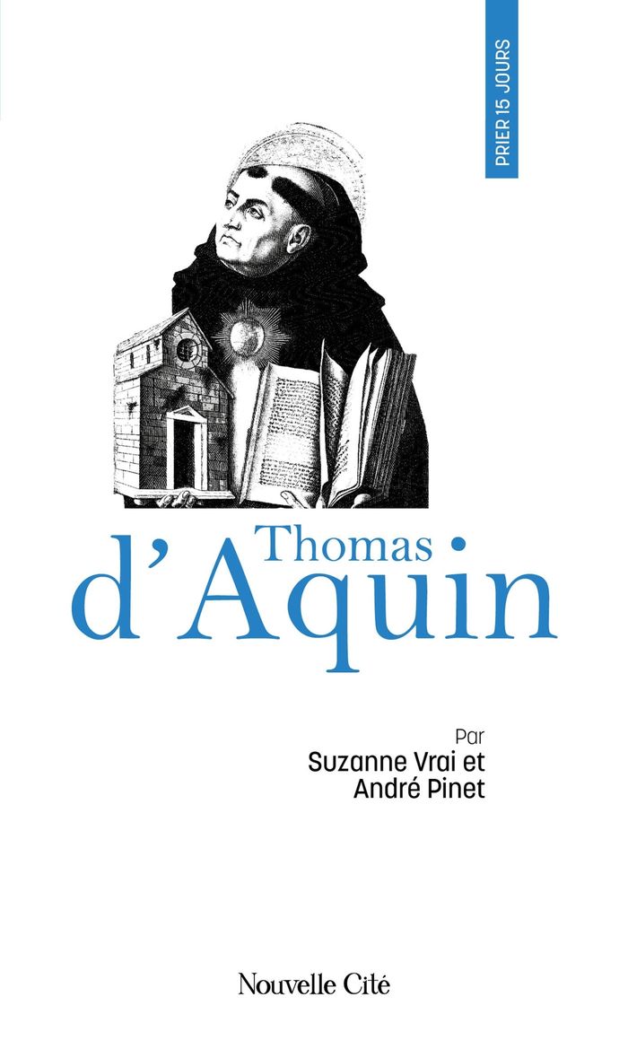 Couverture du livre « Prier 15 jours avec Thomas d'Aquin », librairie Les Contes Infusés à Corte