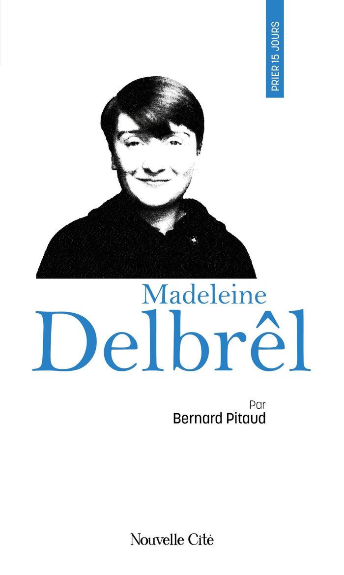 Couverture du livre « Prier 15 jours avec Madeleine Delbrêl », librairie Les Contes Infusés à Corte