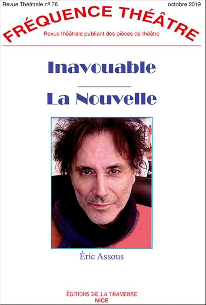 Couverture du livre « FREQUENCE THEATRE - T76 - INAVOUABLE - LA NOUVELLE » de Eric Assous, librairie Les Contes Infusés à Corte