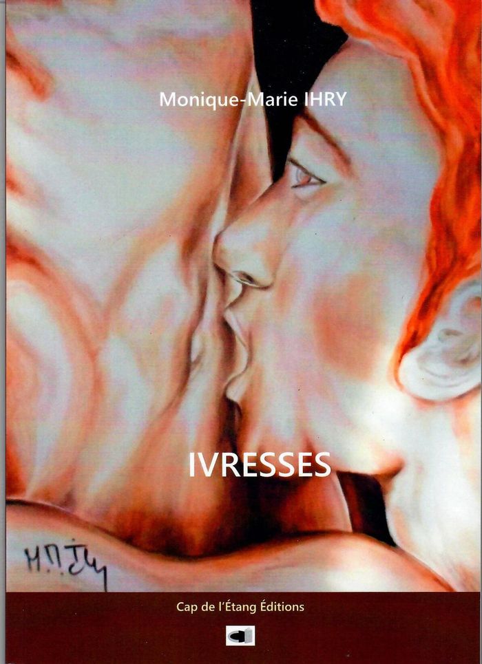 Couverture du livre « IVRESSES » de Monique-Marie Ihry, librairie Les Contes Infusés à Corte