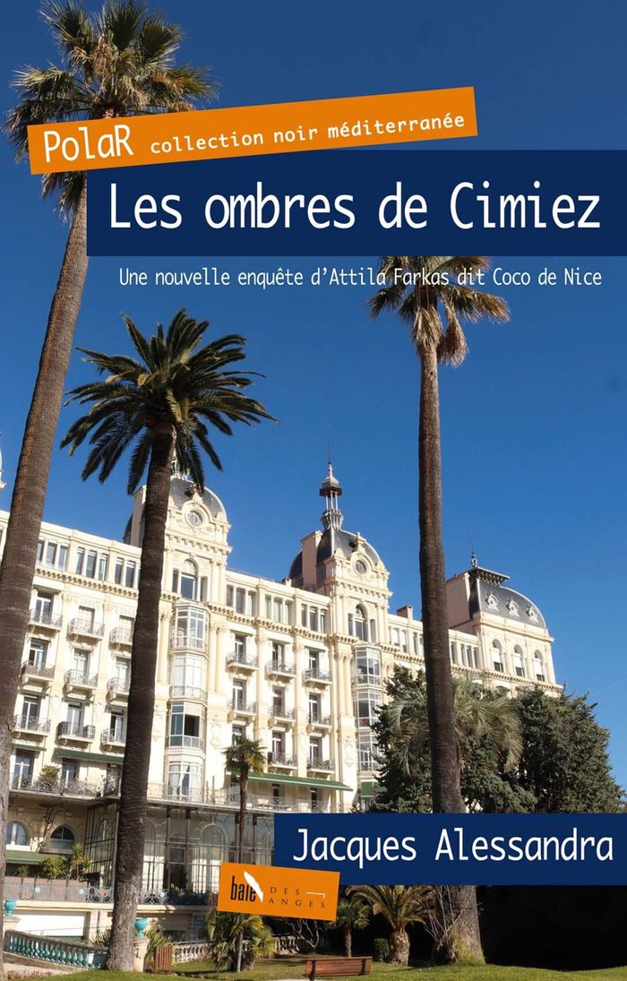Couverture du livre « Les ombres de Cimiez : Une nouvelle enquête d Attila Farkas dit Coco de Nice » de Jacques Alessandra, librairie Les Contes Infusés à Corte