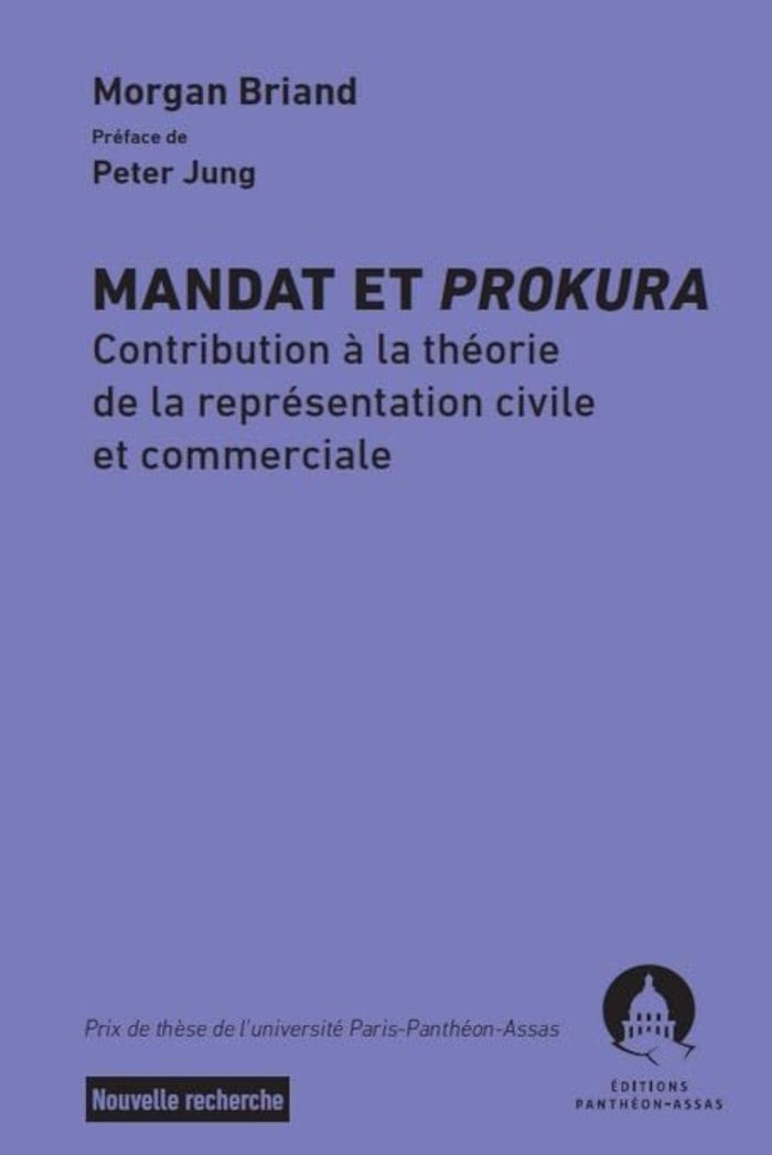 Couverture du livre « MANDAT ET PROKURA - CONTRIBUTION A LA THEORIE DE LA REPRESENTATION CIVILE ET COMMERCIALE » de Morgan Briand, librairie Les Contes Infusés à Corte