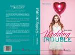 Quatrième de couverture de « WEDDING TROUBLE »
