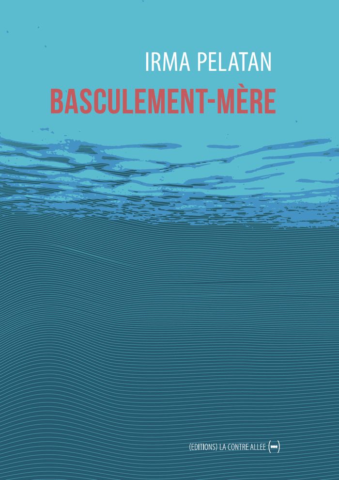 Couverture du livre « Basculement-mère » de Irma Pelatan, librairie Les Contes Infusés à Corte
