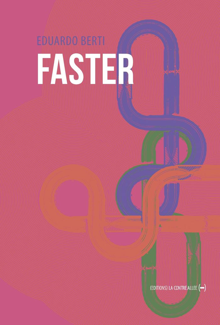 Couverture du livre « Faster » de Eduardo Berti, librairie Les Contes Infusés à Corte