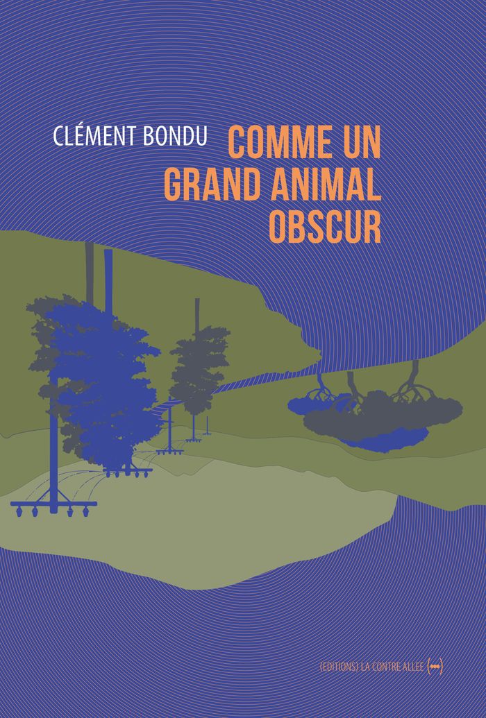 Couverture du livre « Comme un grand animal obscur » de Clément Bondu, librairie Les Contes Infusés à Corte