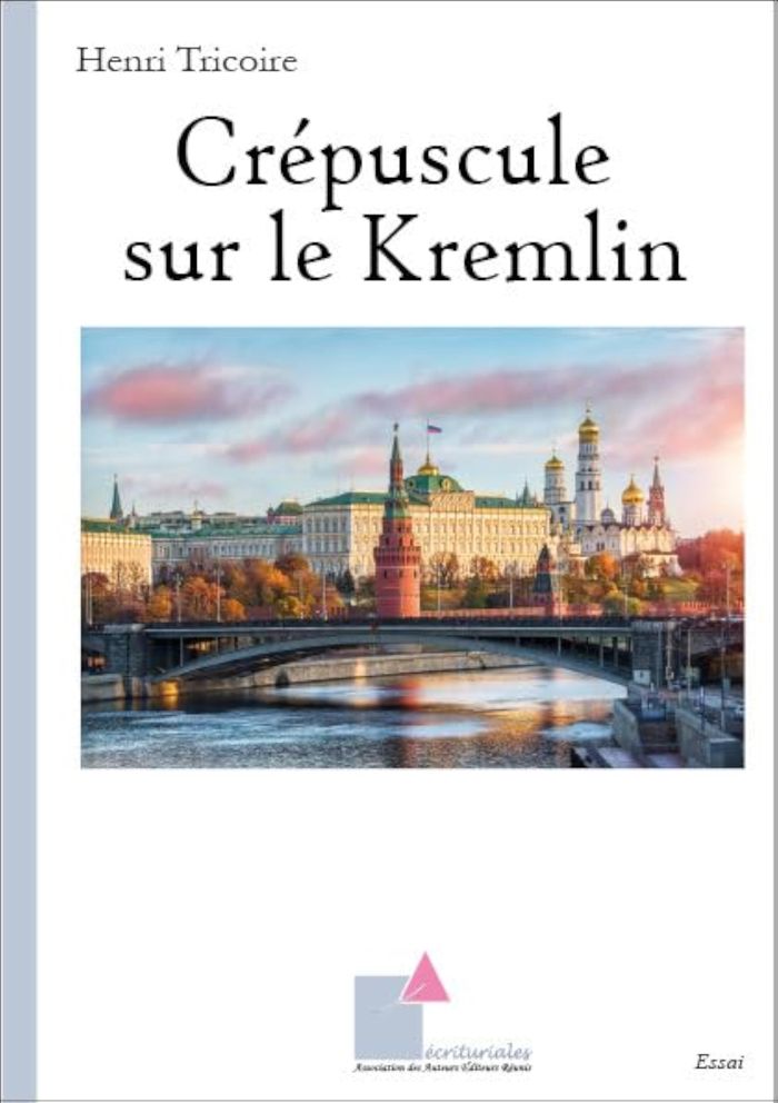 Couverture du livre « CREPUSCULE SUR LE KREMLIN » de Henri Tricoire, librairie Les Contes Infusés à Corte
