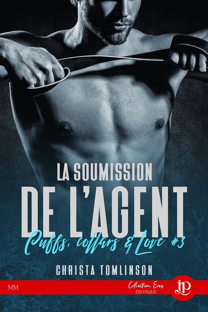 Couverture du livre « CUFFS, COLLARS AND LOVE - T03 - LA SOUMISSION DE L'AGENT » de Christa Tomlinson, librairie Les Contes Infusés à Corte