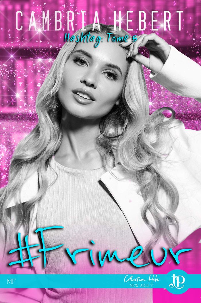 Couverture du livre « FRIMEUR - HASHTAG #5 » de Cambria Hebert, librairie Les Contes Infusés à Corte
