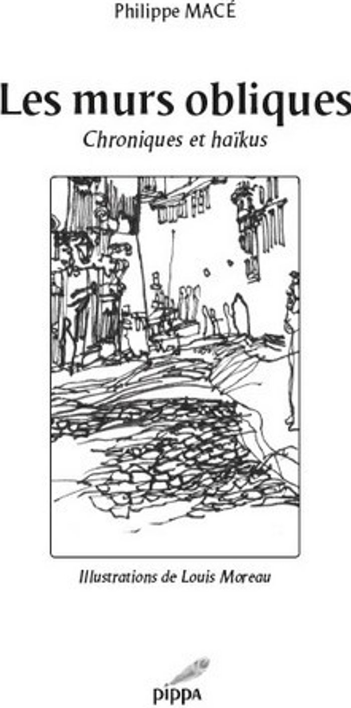 Couverture du livre « LES MURS OBLIQUES - CHRONIQUES ET HAIKUS » de Philippe Mace, librairie Les Contes Infusés à Corte