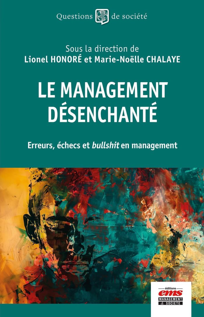 Couverture du livre « Le management désenchanté : erreurs, échecs et bullshit en management » de Lionel Honoré, librairie Les Contes Infusés à Corte