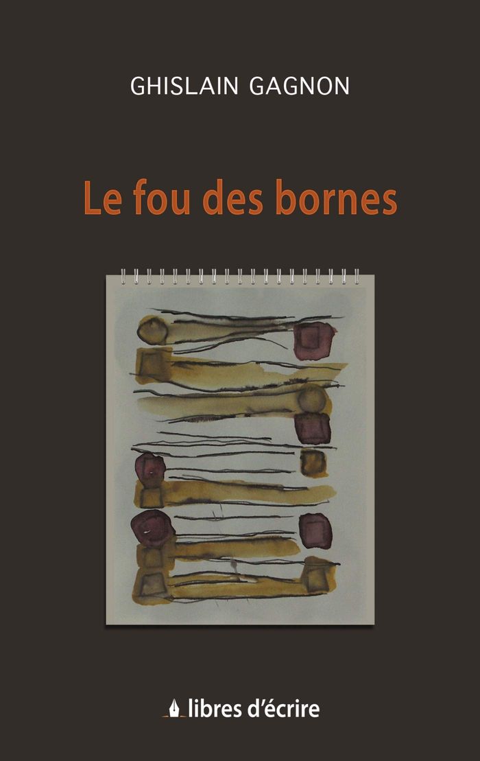 Couverture du livre « LE FOU DES BORNES » de Ghislain Gagnon, librairie Les Contes Infusés à Corte