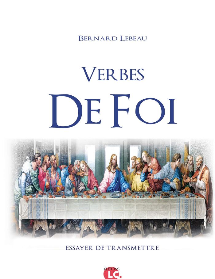 Couverture du livre « VERBES DE FOI » de Bernard Lebeau, librairie Les Contes Infusés à Corte