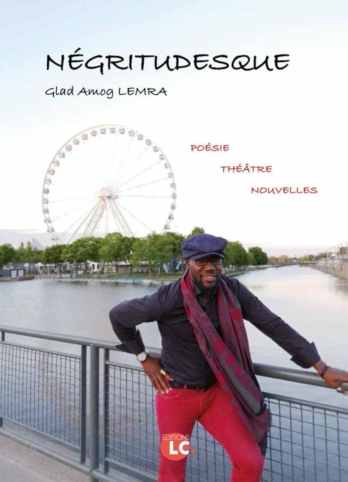 Couverture du livre « NEGRITUDESQUE ! » de Lemra Glad Amog, librairie Les Contes Infusés à Corte