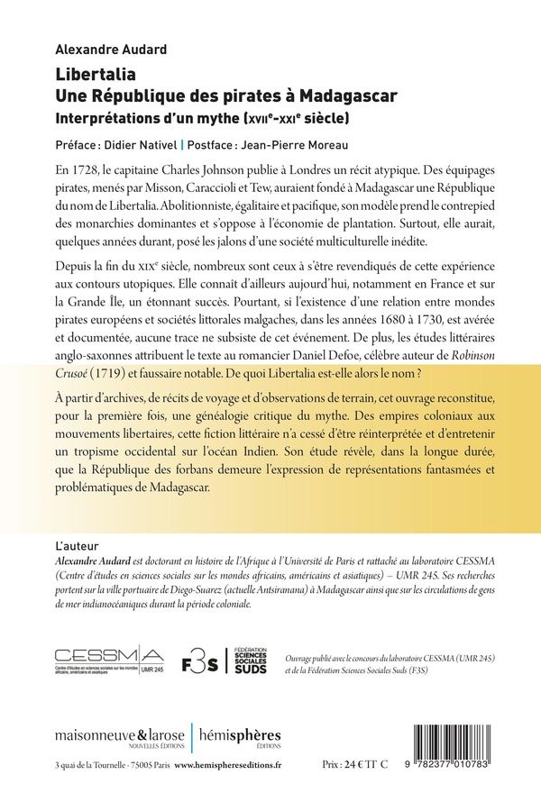 Quatrième de couverture de « LIBERTALIA. UNE REPUBLIQUE DES PIRATES A MADAGASCAR - INTERPRETATIONS D'UN MYTHE (XVIIE-XXIE SIECLE) »