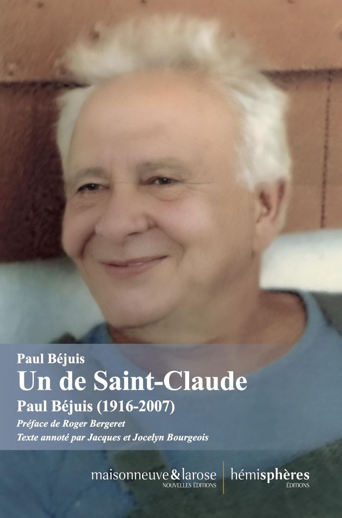 Couverture du livre « Un de Saint-Claude : Paul Béjuis (1916-2007) » de Paul Béjuis, librairie Les Contes Infusés à Corte