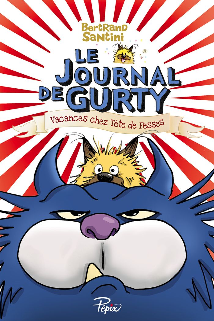 Couverture du livre « LE JOURNAL DE GURTY - T05 - VACANCES CHEZ TETE DE FESSES » de Santini, librairie Les Contes Infusés à Corte