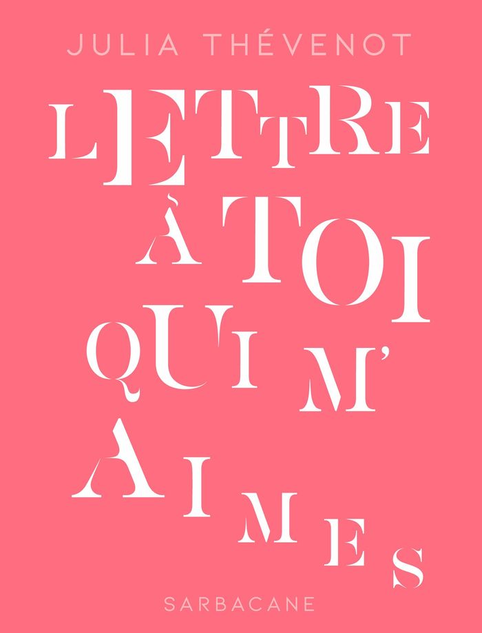 Couverture du livre « Lettre à toi qui m'aimes » de Julia Thévenot, librairie Les Contes Infusés à Corte
