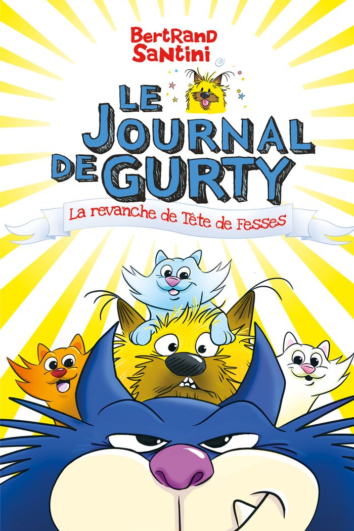 Couverture du livre « LE JOURNAL DE GURTY - T09 - LA REVANCHE DE TETE DE FESSES » de Santini, librairie Les Contes Infusés à Corte