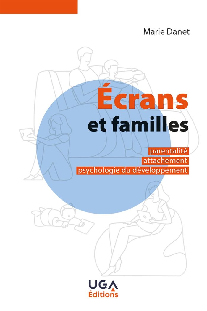 Couverture du livre « Écrans et familles : parentalité, attachement, psychologie du développement » de Marie Danet, librairie Les Contes Infusés à Corte