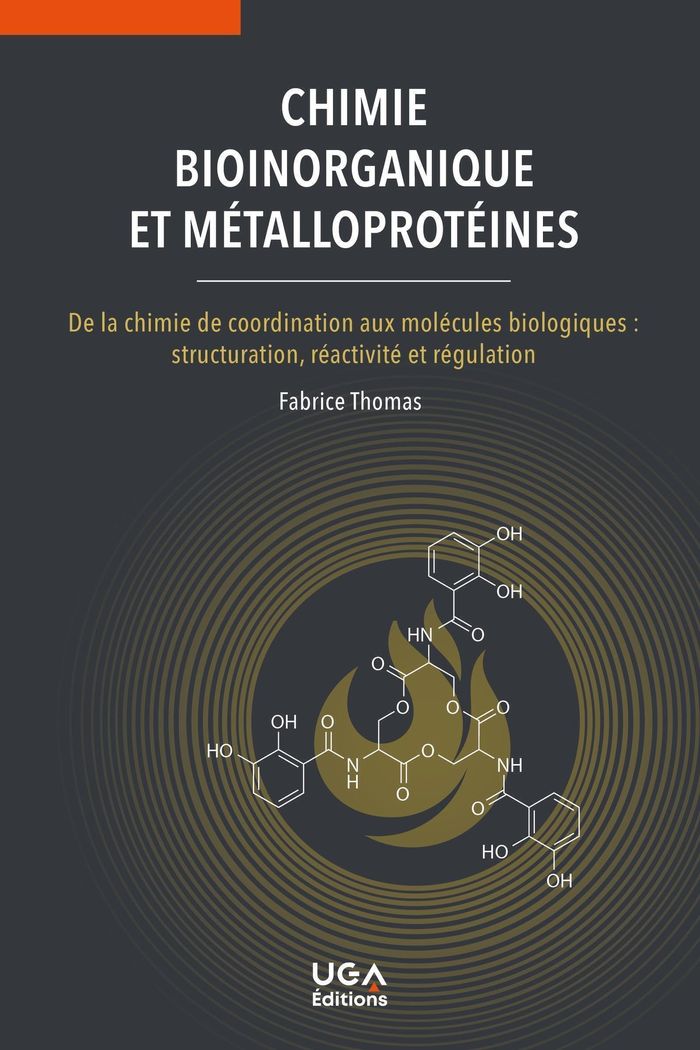 Couverture du livre « Chimie bioinorganique et métalloprotéines : de la chimie de coordination aux molécules biologiques : structuration, réactivité et régulation » de Fabrice Thomas, librairie Les Contes Infusés à Corte