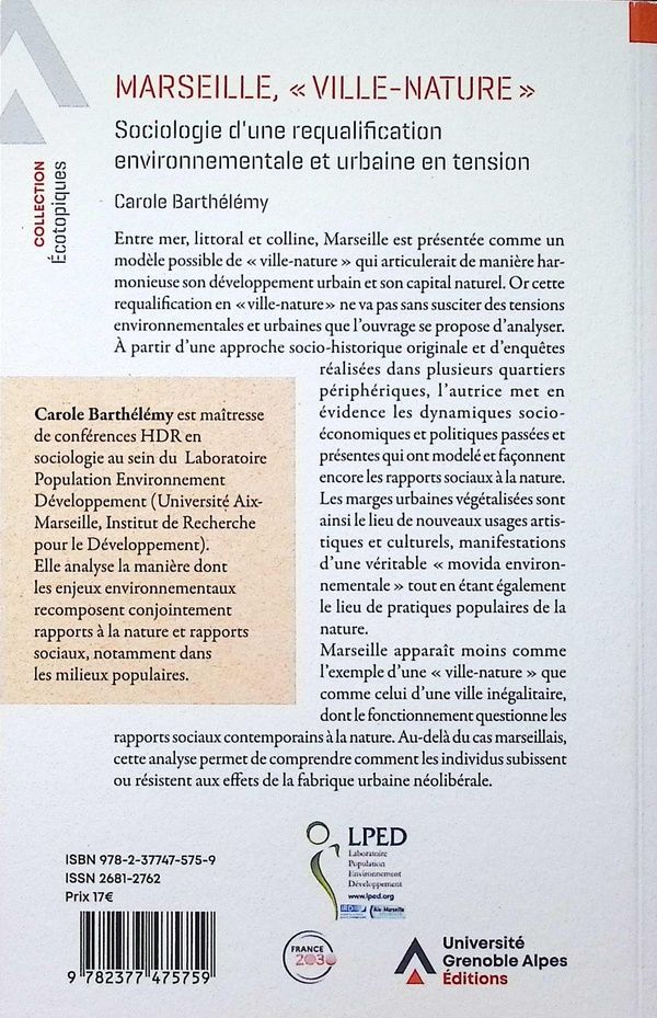 Quatrième de couverture de « Marseille, ville-nature : sociologie d une requalification environnementale et urbaine en tension »