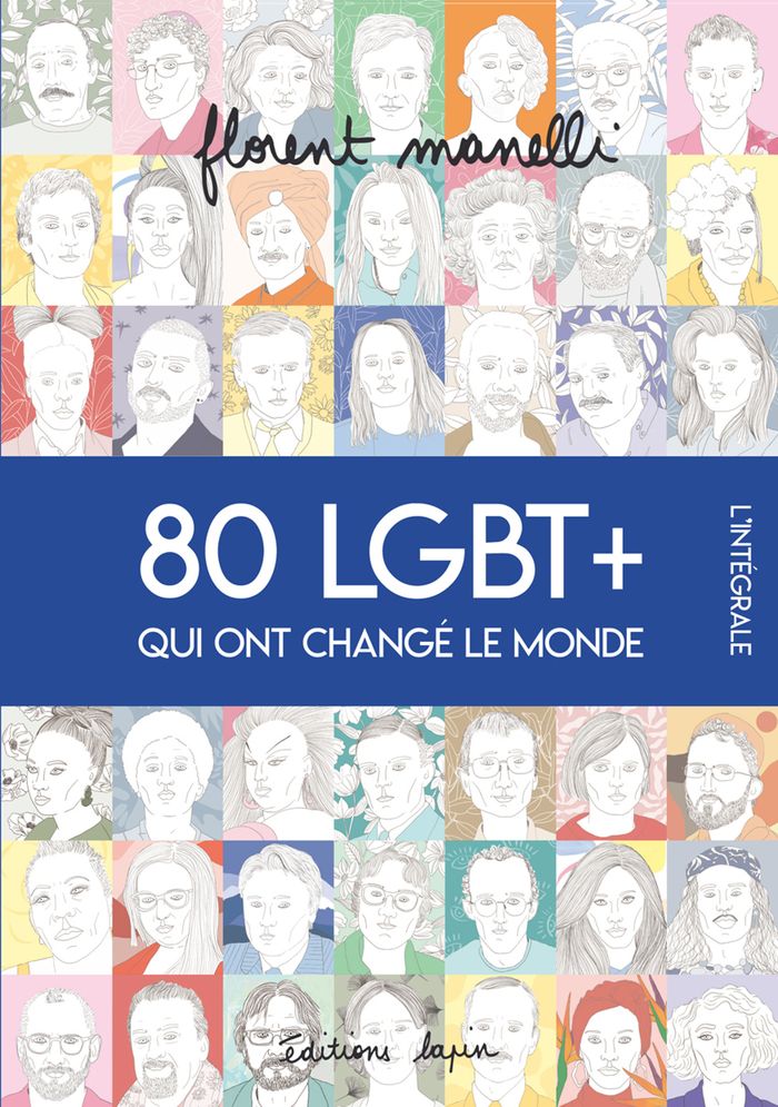 Couverture du livre « 80 LGBT+ qui ont changé le monde : l'intégrale » de Florent Manelli, librairie Les Contes Infusés à Corte