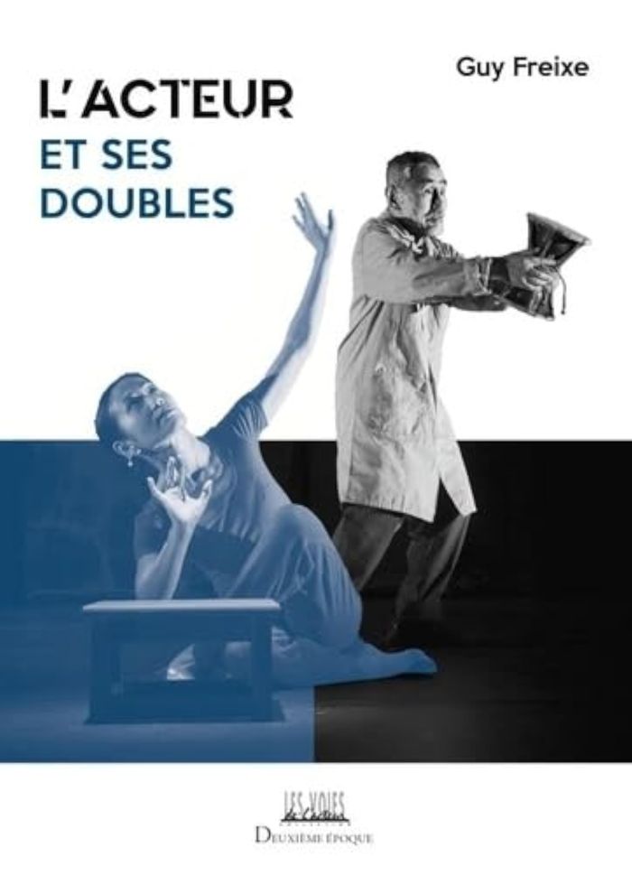 Couverture du livre « L'ACTEUR ET SES DOUBLES » de Guy Freixe, librairie Les Contes Infusés à Corte