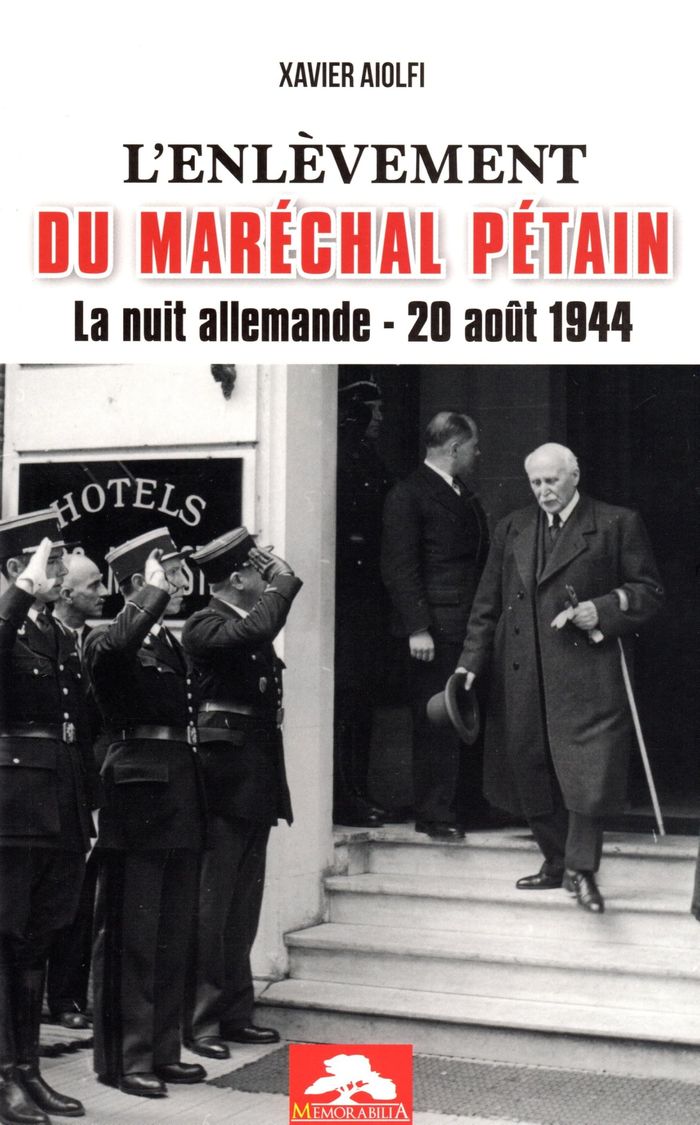 Couverture du livre « L'ENLEVEMENT DU MARECHAL PETAIN - LA NUIT ALLEMANDE 20 AOUT 1944 », librairie Les Contes Infusés à Corte