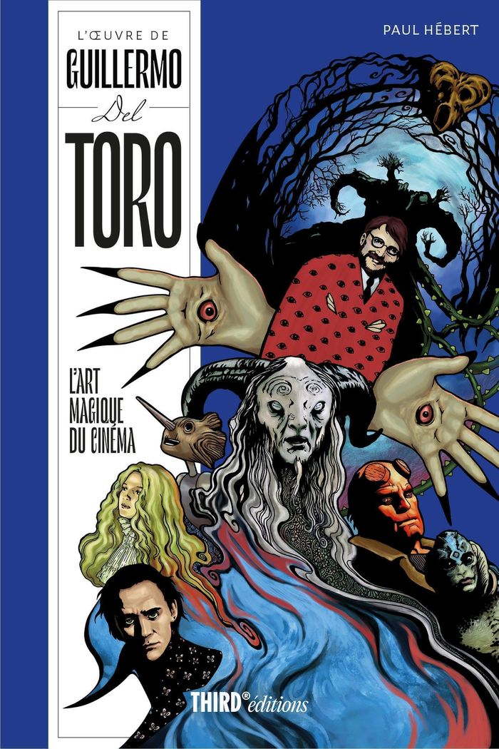 Couverture du livre « L'oeuvre de Guillermo del Toro : l'art magique du cinéma » de Paul Hébert, librairie Les Contes Infusés à Corte