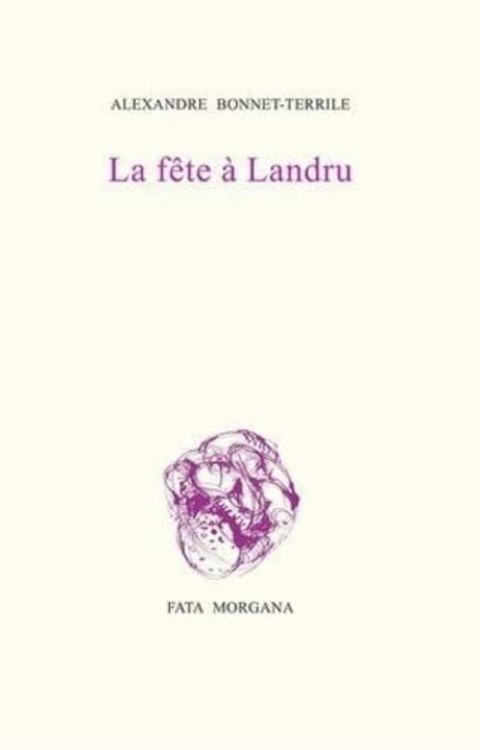 Couverture du livre « La fête à Landru » de Alexandre Bonnet-Terrile, librairie Les Contes Infusés à Corte