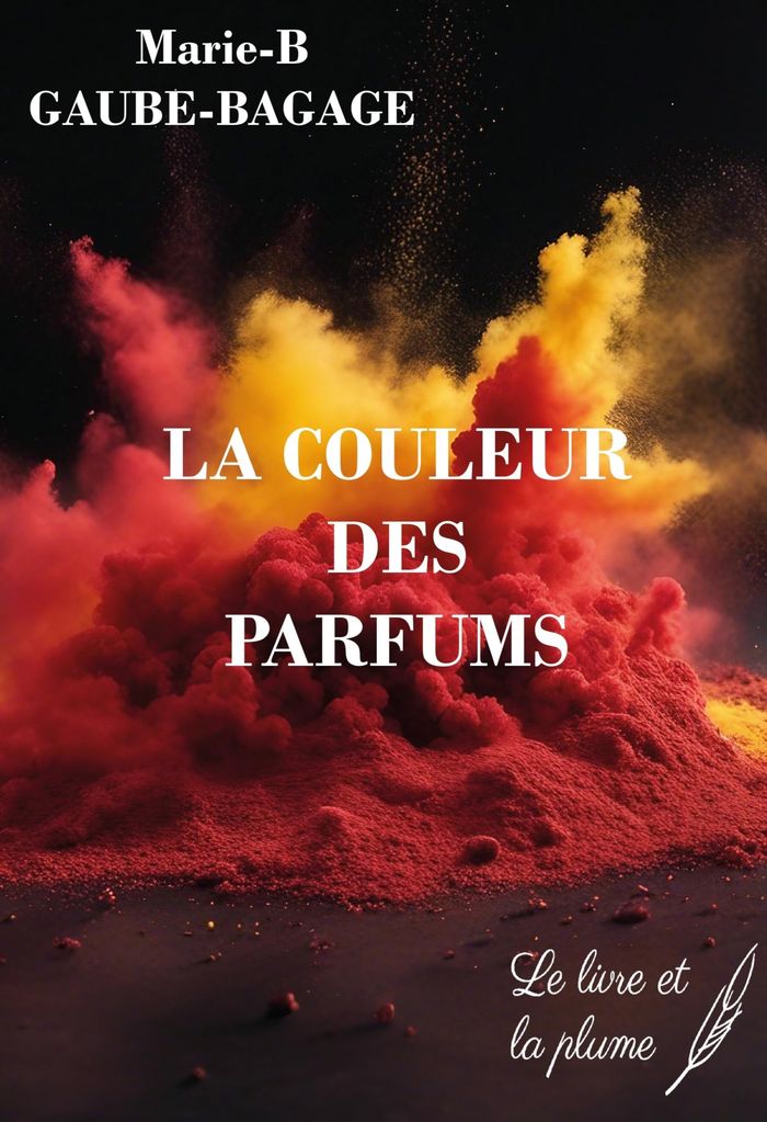 Couverture du livre « LA COULEUR DES PARFUMS » de Marie-B Gaube-Bagage, librairie Les Contes Infusés à Corte