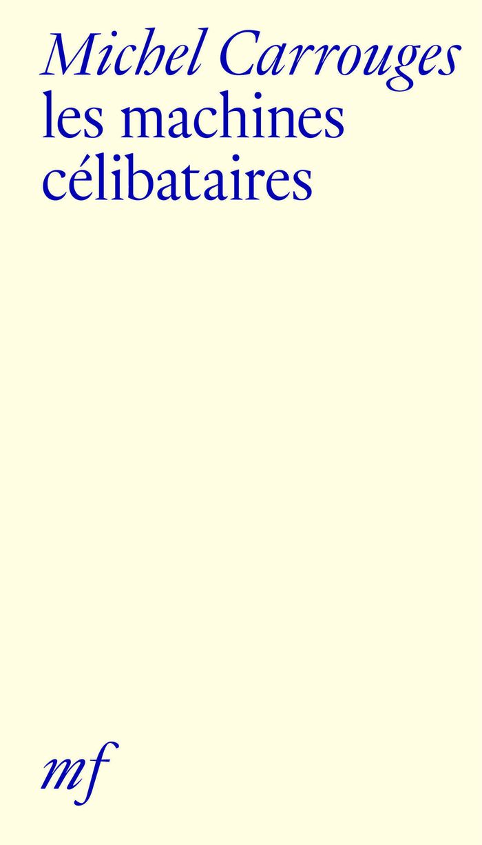 Couverture du livre « LES MACHINES CELIBATAIRES » de Michel Carrouges, librairie Les Contes Infusés à Corte