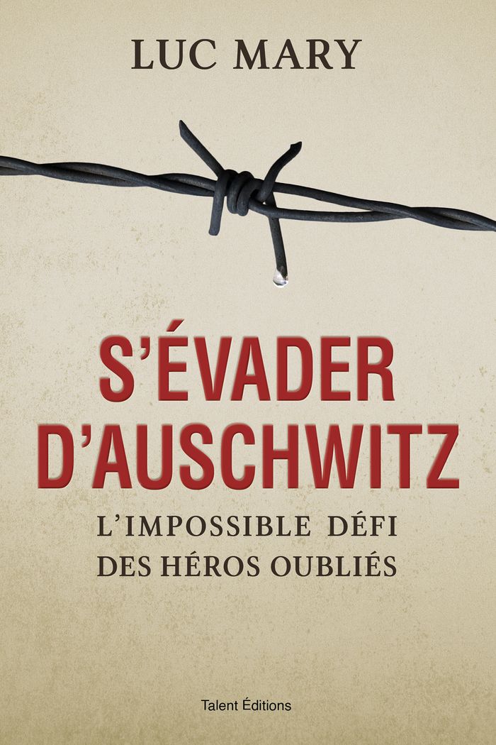 Couverture du livre « S'évader d'Auschwitz : l'impossible défi des héros oubliés » de Luc Mary, librairie Les Contes Infusés à Corte