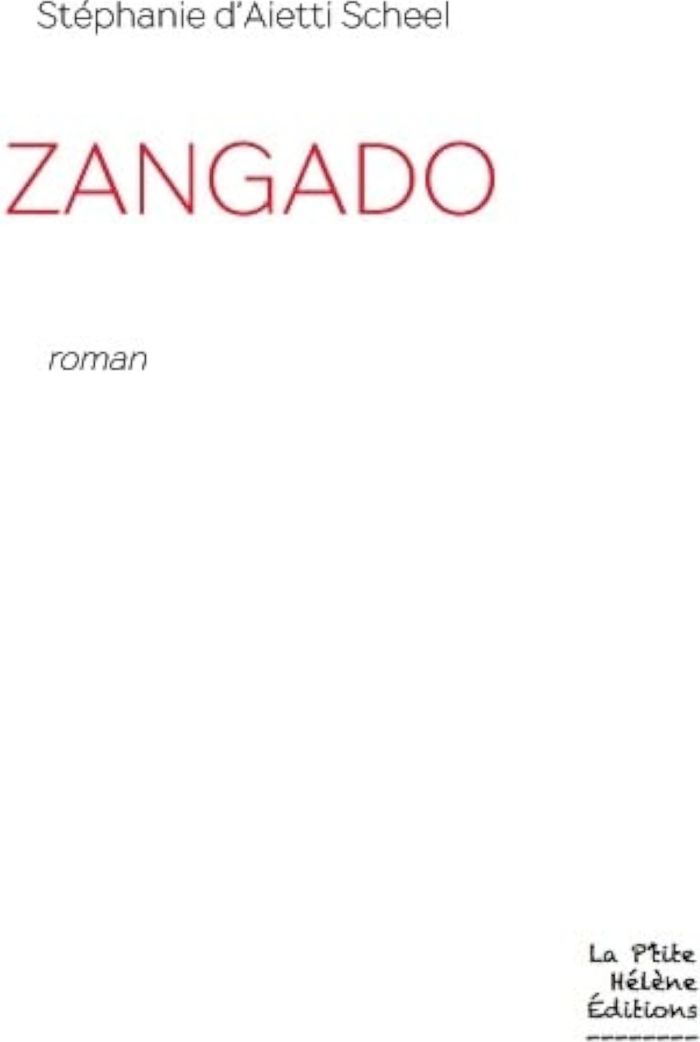 Couverture du livre « ZANGADO » de D'Aietti Scheel S., librairie Les Contes Infusés à Corte
