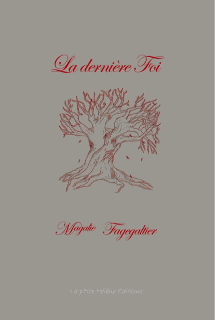 Couverture du livre « LA DERNIERE FOI » de Magalie Fagegaltier, librairie Les Contes Infusés à Corte
