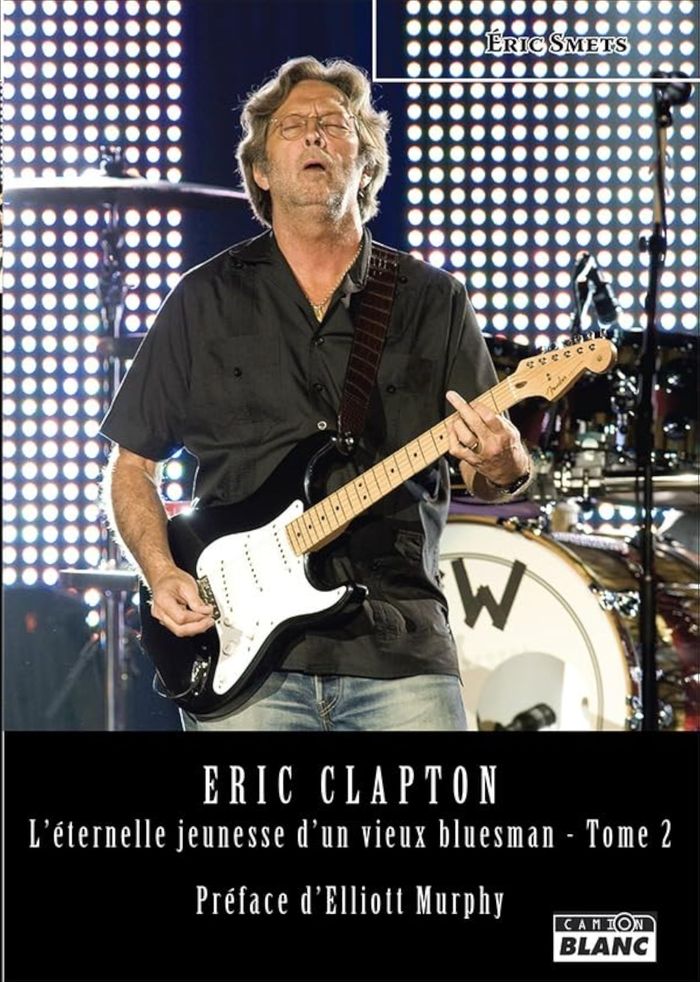 Couverture du livre « ERIC CLAPTON » de Eric Smets, librairie Les Contes Infusés à Corte