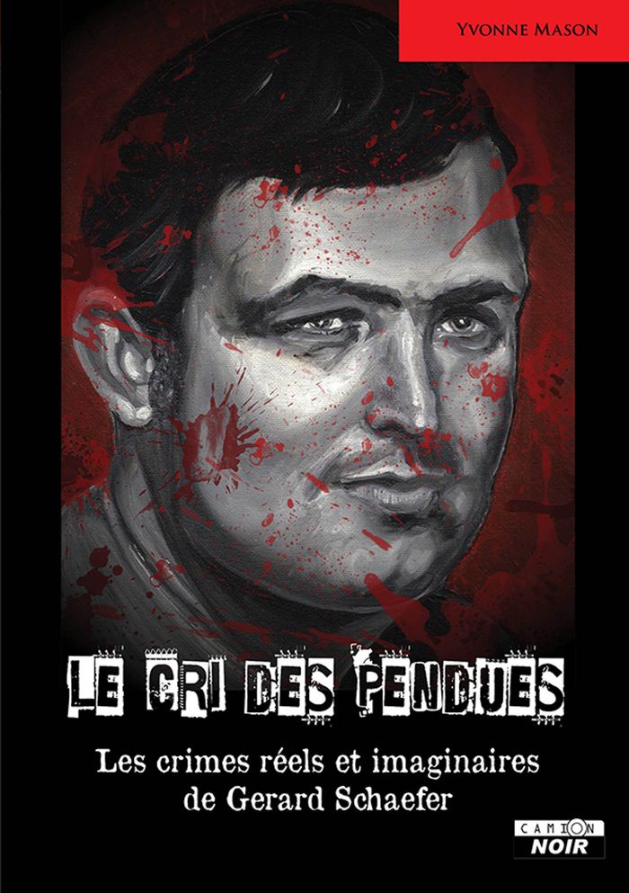 Couverture du livre « LE CRI DES PENDUES - LES CRIMES REELS ET IMAGINAIRES DE GERARD SCHAEFER » de Yvonne Mason, librairie Les Contes Infusés à Corte
