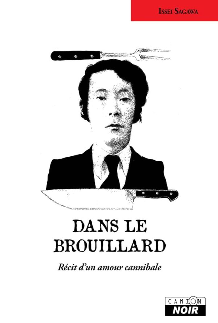 Couverture du livre « DANS LE BROUILLARD - RECIT D'UN AMOUR CANNIBALE » de Issei Sagawa, librairie Les Contes Infusés à Corte