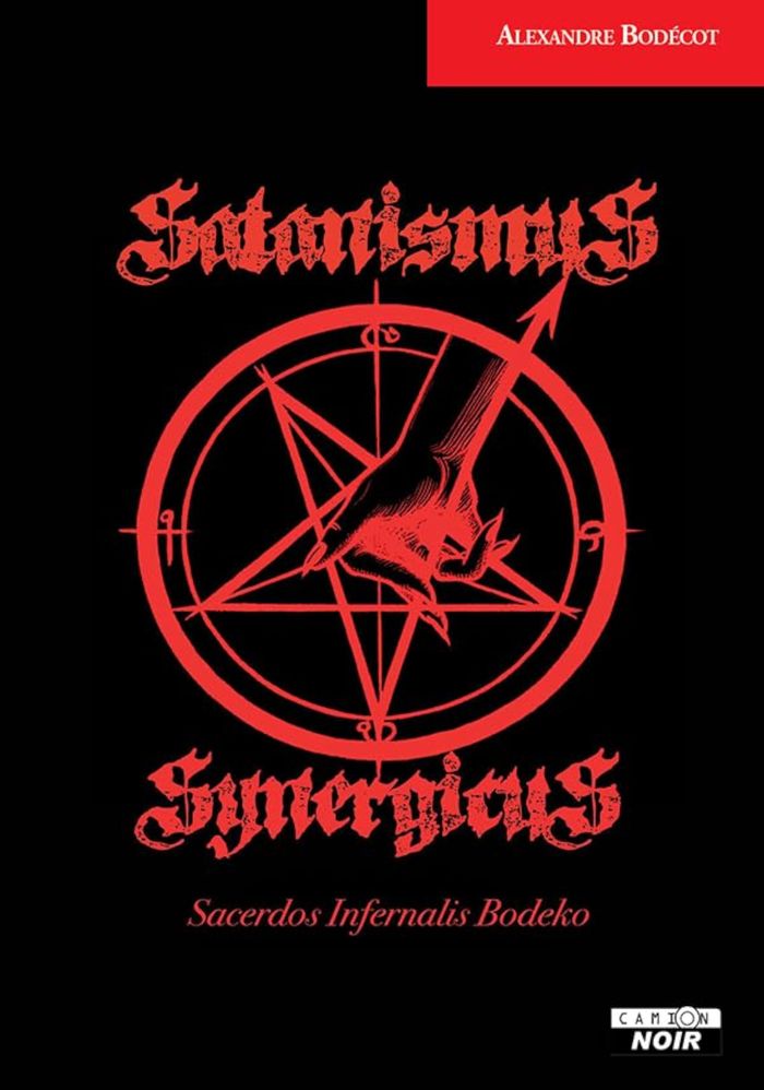 Couverture du livre « Satanismus synergicus : sacerdos infernalis bodeko » de Alexandre Bodecot, librairie Les Contes Infusés à Corte